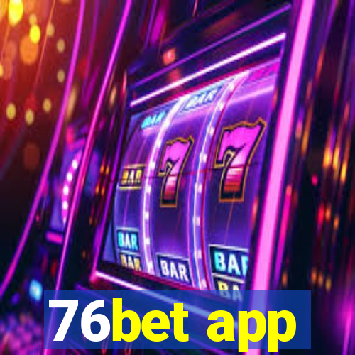 76bet app